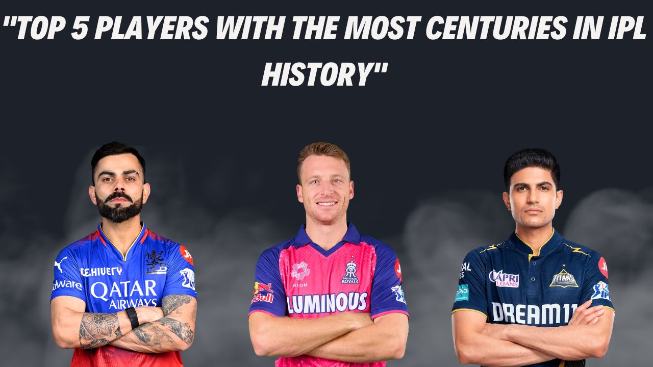 Top 5 Players with the Most Centuries in IPL History